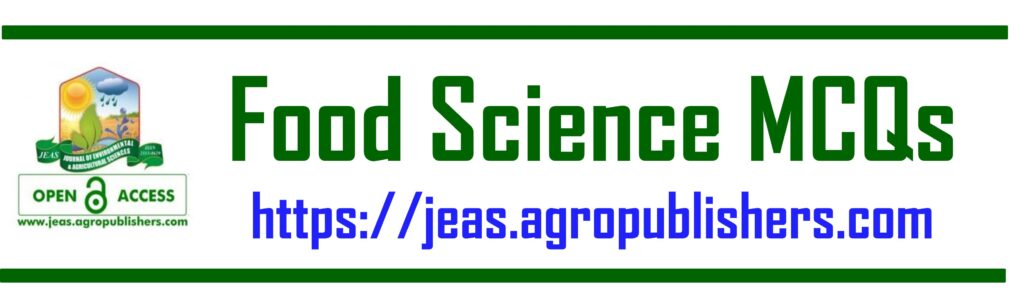 Food Science MCQs, food science objective questions, principles of food science and technology, food science and food safety, microbial food spoilage